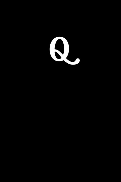 Q: Simple Black and Matte Cover Notebook - Ideal for Your Daily Notes, Doodles, Sketches, Memories and Any Thoughts You W (Paperback)