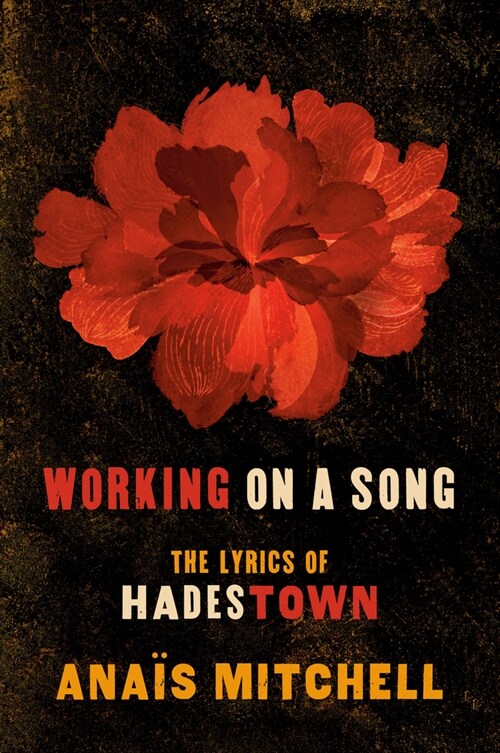 Working on a Song: The Lyrics of Hadestown (Paperback)