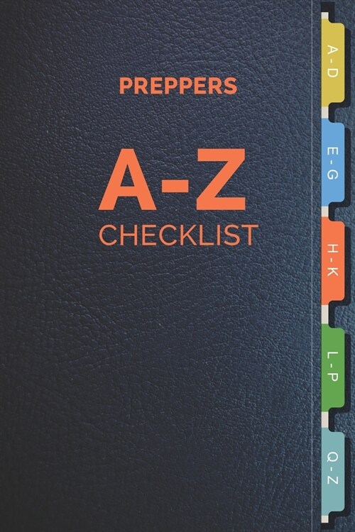 Preppers A-Z Checklist: For storing critical information when things go south (Paperback)