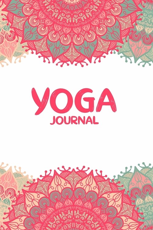 YOGA Journal: A Yoga Notebook 6 x 9 inches 130 pages, for people who like to track their progress, Journal Daily Planner with Blank (Paperback)
