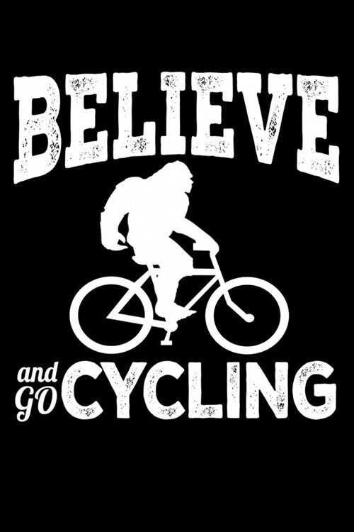 Believe And Go Cycling: Blank Comic Book Sketchbook For Kids And Adults To Draw Your Own Cartoon For Bigfoot, Bike Lovers And For Bicycle Fans (Paperback)