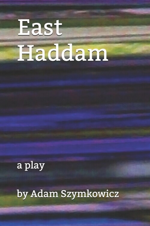 East Haddam: a play (Paperback)