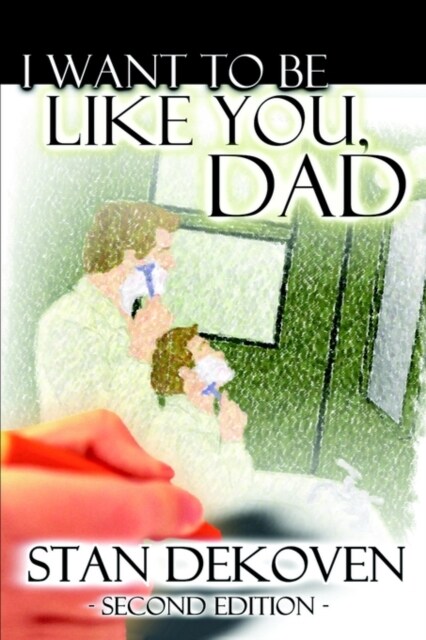 I Want To Be Like You Dad (Paperback)