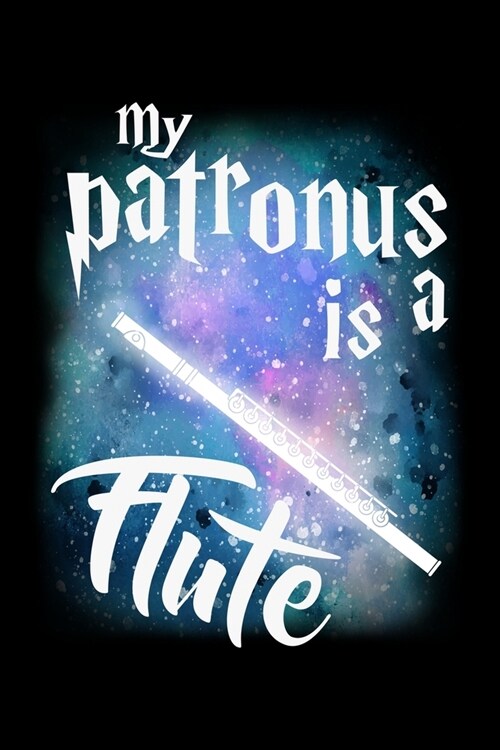 My Patronus Is A Flute: Blank Comic Book Sketchbook For Kids And Adults To Draw Your Own Cartoon For Flute Lovers And Musicians, Classical Ins (Paperback)