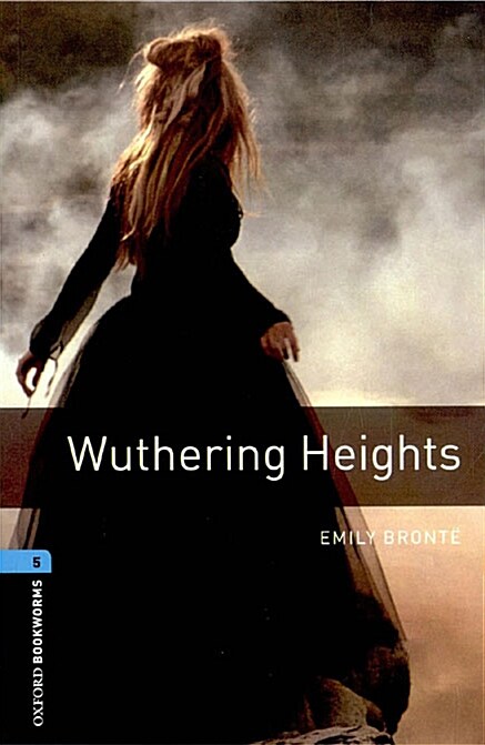 Oxford Bookworms Library Level 5 : Wuthering Heights (Paperback, 3rd Edition)