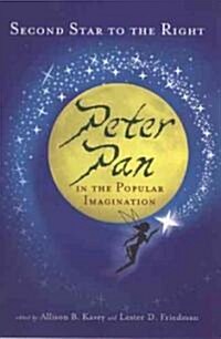 Second Star to the Right: Peter Pan in the Popular Imagination (Hardcover)