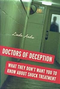 Doctors of Deception: What They Dont Want You to Know about Shock Treatment (Hardcover)