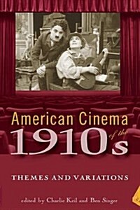 American Cinema of the 1910s: Themes and Variations (Paperback)