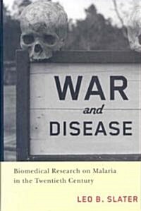 War and Disease: Biomedical Research on Malaria in the Twentieth Century (Hardcover)