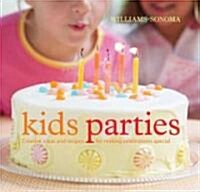 Williams-Sonoma Kids Parties: Creative Ideas and Recipes for Making Celebrations Special (Hardcover)