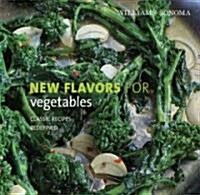 New Flavors for Vegetables: Classic Recipes Redefined (Hardcover)