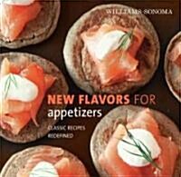 New Flavors for Appetizers: Classic Recipes Redefined (Hardcover)
