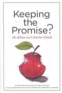 Keeping the Promise?: The Debate Over Charter Schools (Paperback)