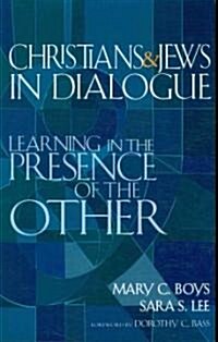 Christians & Jews in Dialogue: Learning in the Presence of the Other (Paperback)