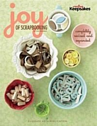 Joy of Scrapbooking (Hardcover, Revised, Expand)