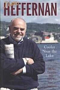 Cooler Near the Lake: Fifty-Two Favorites from Thirty-Four Years of Deadlines (Paperback)