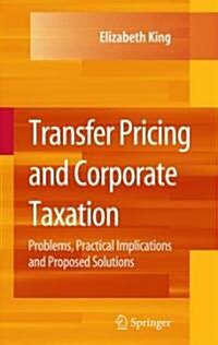 [중고] Transfer Pricing and Corporate Taxation: Problems, Practical Implications and Proposed Solutions (Hardcover, 2009)