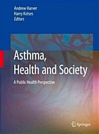 Asthma, Health and Society: A Public Health Perspective (Hardcover)