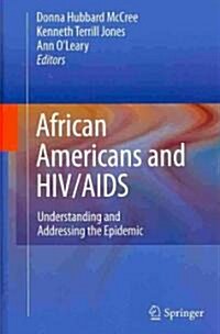 African Americans and HIV/AIDS: Understanding and Addressing the Epidemic (Hardcover, 2010)