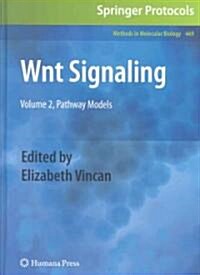 Wnt Signaling: Volume 2, Pathway Models (Hardcover, 2009)