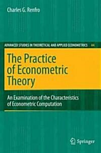 The Practice of Econometric Theory: An Examination of the Characteristics of Econometric Computation (Hardcover, 2009)
