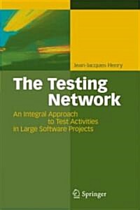 The Testing Network: An Integral Approach to Test Activities in Large Software Projects (Hardcover)