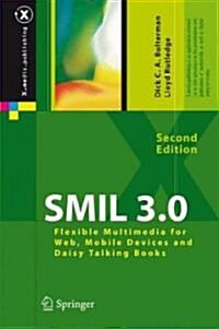 SMIL 3.0: Flexible Multimedia for Web, Mobile Devices and Daisy Talking Books (Hardcover, 2, Revised, Enlarg)