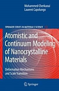 Atomistic and Continuum Modeling of Nanocrystalline Materials: Deformation Mechanisms and Scale Transition (Hardcover, 2009)