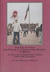 The Use of Video for Political Consciousness-Raising in Mexico (Hardcover)