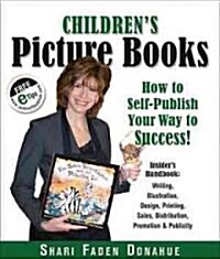 Childrens Picture Books: How to Self-Publish Your Way to Success! (Paperback)