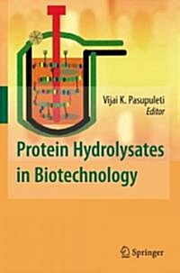 Protein Hydrolysates in Biotechnology (Hardcover)