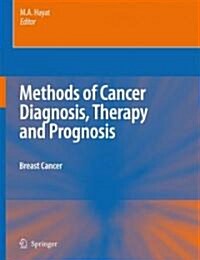 Methods of Cancer Diagnosis, Therapy and Prognosis: Breast Carcinoma (Hardcover, 2009)
