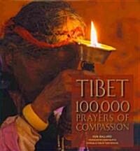 Tibet: 100,000 Prayers of Compassion (Hardcover)