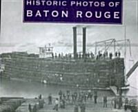 Historic Photos of Baton Rouge (Hardcover)