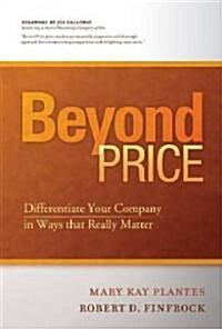 [중고] Beyond Price: Differentiate Your Company in Ways That Really Matter (Hardcover)