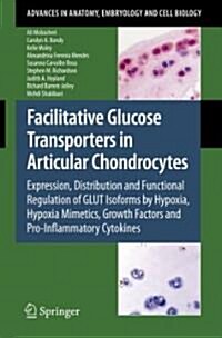 Facilitative Glucose Transporters in Articular Chondrocytes: Expression, Distribution and Functional Regulation of Glut Isoforms by Hypoxia, Hypoxia M (Paperback)