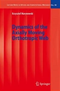Dynamics of the Axially Moving Orthotropic Web (Hardcover)