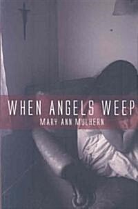 When Angels Weep (Paperback)