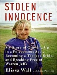 Stolen Innocence: My Story of Growing Up in a Polygamous Sect, Becoming a Teenage Bride, and Breaking Free of Warren Jeffs (Audio CD, Library)