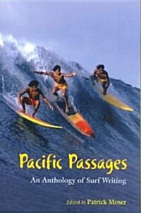 Pacific Passages: An Anthology of Surf Writings (Paperback)