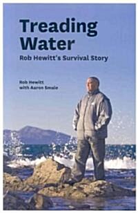 Treading Water: Rob Hewitts Survival Story (Paperback)