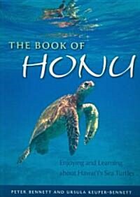 The Book of Honu: Enjoying and Learning about Hawaiis Sea Turtles (Paperback)