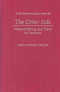 The Other Side: Ways of Being and Place in Vanuatu (Hardcover)