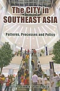 The City in Southeast Asia: Patterns, Processes and Policy (Paperback)