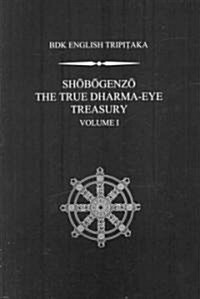 Shobogenzo: The True Dharma-Eye Treasury, Volume 1 (Hardcover)