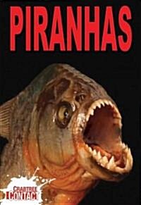 Piranhas and Other Small Deadly Creatures (Library Binding)