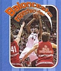 Baloncesto Espectacular (Slam Dunk Basketball) (Library Binding)