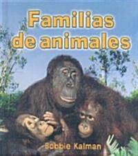 Familias de Animales (Animal Families) (Library Binding)