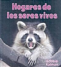 Hogares de Los Seres Vivos (Homes of Living Things) (Library Binding)