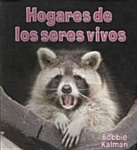 Hogares de Los Seres Vivos (Homes of Living Things) (Paperback)